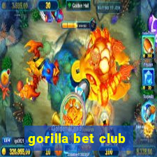 gorilla bet club